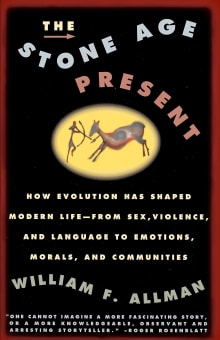 Book cover of Stone Age Present: How Evolution Has Shaped Modern Life -- From Sex, Violence and Language to Emotions, Morals and Communities