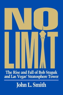 Book cover of No Limit: The Rise and Fall of Bob Stupak and Las Vegas' Stratosphere Tower