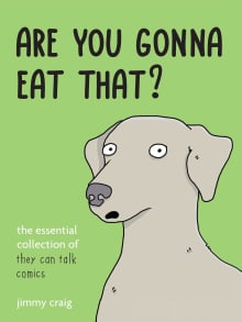 Book cover of Are You Gonna Eat That? The Essential Collection of They Can Talk Comics