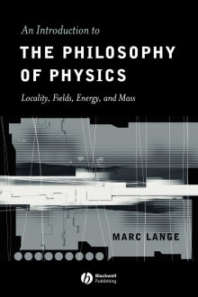 Book cover of An Introduction to the Philosophy of Physics: Locality, Fields, Energy, and Mass