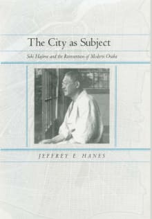 Book cover of The City as Subject, 13: Seki Hajime and the Reinvention of Modern Osaka