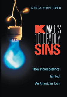 Book cover of Kmart's Ten Deadly Sins: How Incompetence Tainted An American Icon