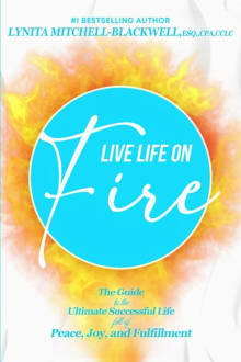 Book cover of Live Life on Fire: The Guide to the Ultimate Successful Life Full of Peace, Joy, and Fulfillment