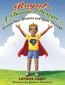 Book cover of Royal—A Divine Design...Dream Your Dreams and Push Through