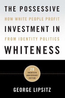 Book cover of The Possessive Investment in Whiteness: How White People Profit from Identity Politics