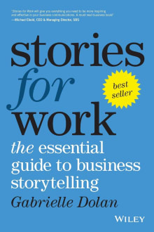 Book cover of Stories for Work: The Essential Guide to Business Storytelling