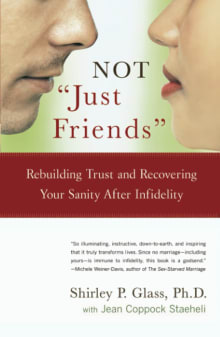Book cover of Not Just Friends: Rebuilding Trust and Recovering Your Sanity After Infidelity