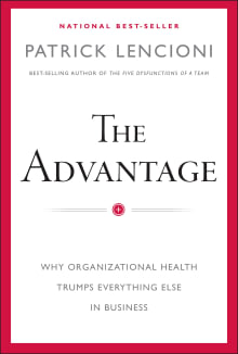 Book cover of The Advantage: Why Organizational Health Trumps Everything Else In Business