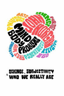 Book cover of Mind-Body Problems: Science, Subjectivity & Who We Really Are