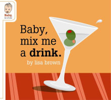 Book cover of Baby, Mix Me a Drink