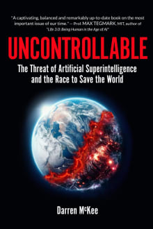 Book cover of Uncontrollable: The Threat of Artificial Superintelligence and the Race to Save the World