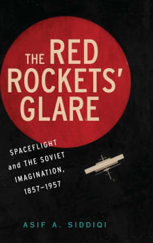 Book cover of The Red Rockets' Glare: Spaceflight and the Russian Imagination, 1857-1957