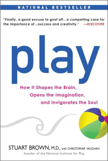 Book cover of Play: How It Shapes the Brain, Opens the Imagination, and Invigorates the Soul