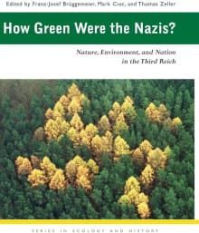 Book cover of How Green Were the Nazis?: Nature, Environment, and Nation in the Third Reich