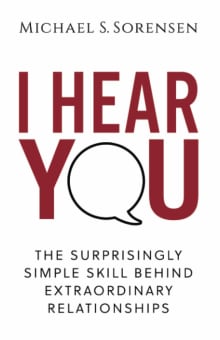 Book cover of I Hear You: The Surprisingly Simple Skill Behind Extraordinary Relationships