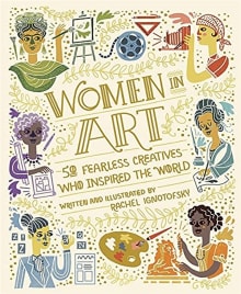 Book cover of Women In Art: 50 Fearless Creatives Who Inspired the World