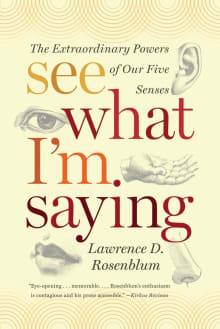 Book cover of See What I'm Saying: The Extraordinary Powers of Our Five Senses