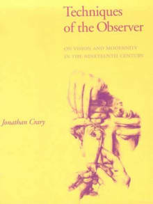 Book cover of Techniques of the Observer: On Vision and Modernity in the 19th Century