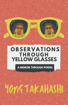 Book cover of Observations Through Yellow Glasses: A Memoir Through Poems