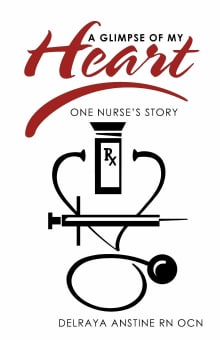 Book cover of A Glimpse of My Heart: One Nurse's Story