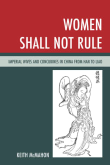 Book cover of Women Shall Not Rule: Imperial Wives and Concubines in China from Han to Liao