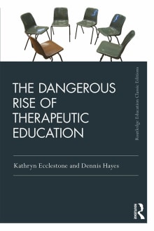 Book cover of The Dangerous Rise of Therapeutic Education