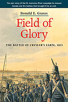 Book cover of Field of Glory: The Battle of Crysler's Farm, 1813