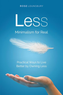 Book cover of Less: Minimalism for Real