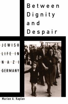 Book cover of Between Dignity and Despair: Jewish Life in Nazi Germany