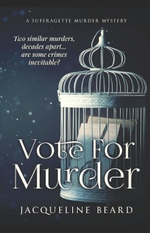 Book cover of Vote For Murder: A Suffragette Murder Mystery