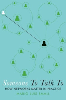Book cover of Someone To Talk To: How Networks Matter in Practice