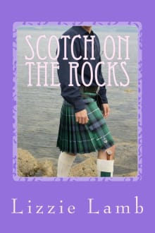 Book cover of Scotch on the Rocks: A Contemporary Romance Set in the Highlands of Scotland