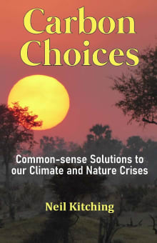 Book cover of Carbon Choices: Common-sense Solutions to our Climate and Nature Crises