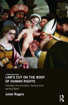 Book cover of Law's Cut on the Body of Human Rights: Female Circumcision, Torture and Sacred Flesh