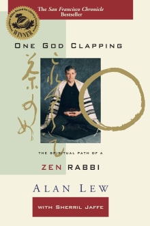 Book cover of One God Clapping: The Spiritual Path of a Zen Rabbi