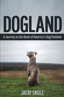 Book cover of Dogland: A Journey to the Heart of America's Dog Problem