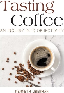 Book cover of Tasting Coffee: An Inquiry into Objectivity