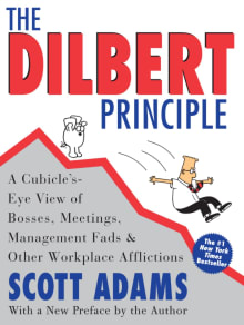 Book cover of The Dilbert Principle: A Cubicle's-Eye View of Bosses, Meetings, Management Fads and Other Workplace Afflictions