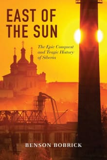 Book cover of East of the Sun: The Epic Conquest and Tragic History of Siberia