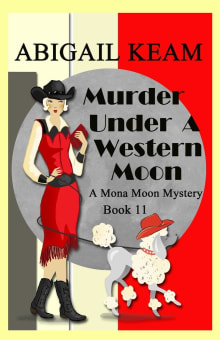 Book cover of Murder Under A Western Moon: A 1930s Mona Moon Historical Cozy Mystery Book 11