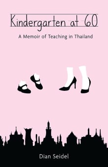 Book cover of Kindergarten at 60: A Memoir of Teaching in Thailand
