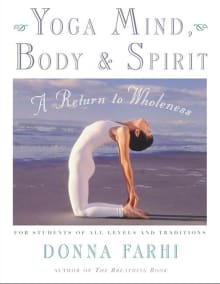 Book cover of Yoga Mind, Body & Spirit: A Return to Wholeness