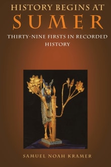 Book cover of History Begins at Sumer: Thirty-Nine Firsts in Recorded History