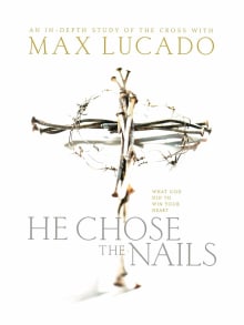 Book cover of He Chose the Nails: What God Did to Win Your Heart