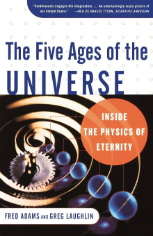 Book cover of The Five Ages of the Universe: Inside the Physics of Eternity