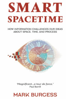 Book cover of Smart Spacetime: How information challenges our ideas about space, time, and process