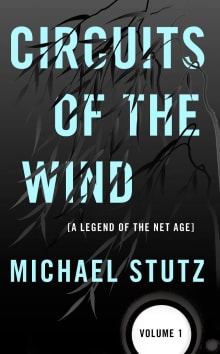 Book cover of Circuits of the Wind: A Legend of the Net Age