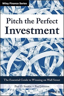 Book cover of Pitch the Perfect Investment: The Essential Guide to Winning on Wall Street