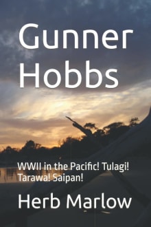 Book cover of Gunner Hobbs: WWII in the Pacific! Tulagi! Tarawa! Saipan!