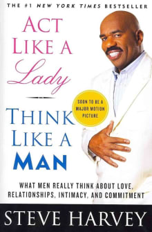 Book cover of Act Like a Lady, Think Like a Man: What Men Really Think About Love, Relationships, Intimacy, and Commitment